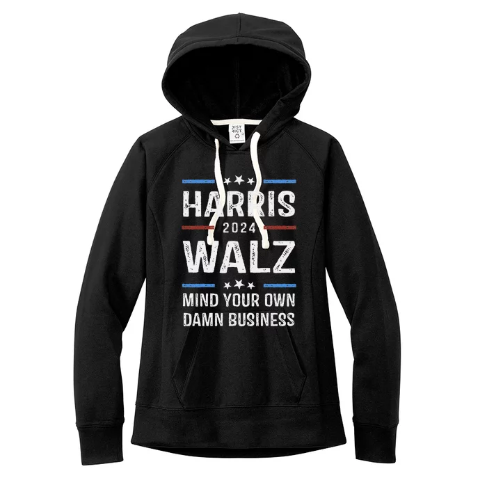 Harris Walz Waltz 2024 Mind Your Own Damn Business Women's Fleece Hoodie