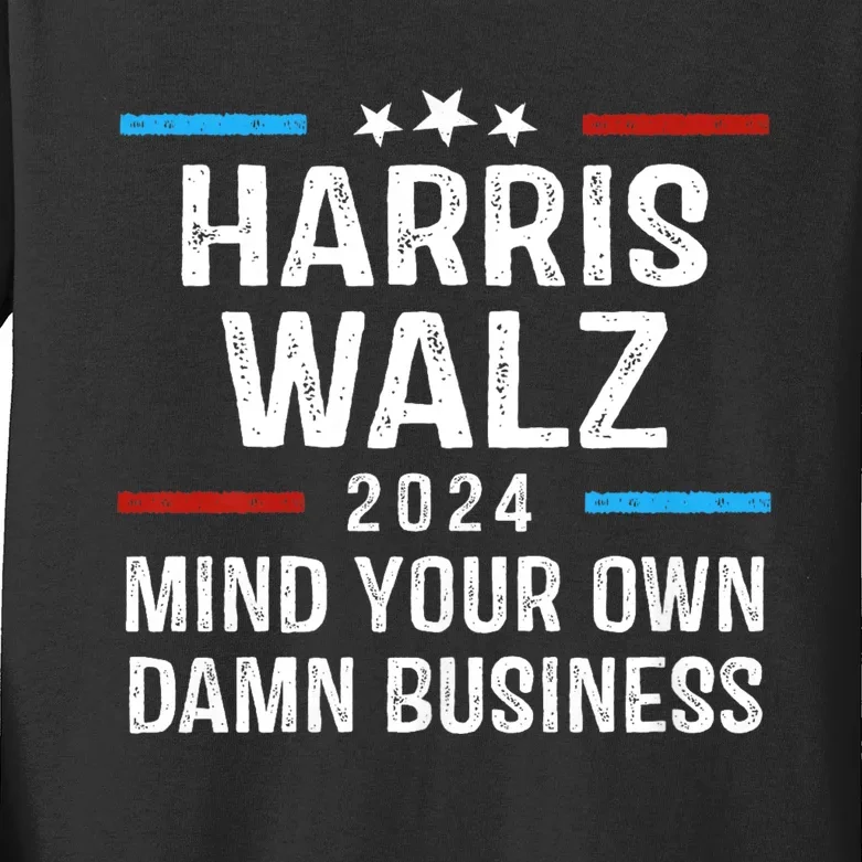 Harris Walz Waltz 2024 Mind Your Own Damn Business Kids Long Sleeve Shirt