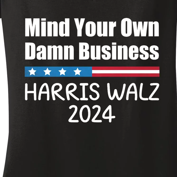 Harris Walz Waltz 2024 Mind Your Own Damn Business Women's V-Neck T-Shirt