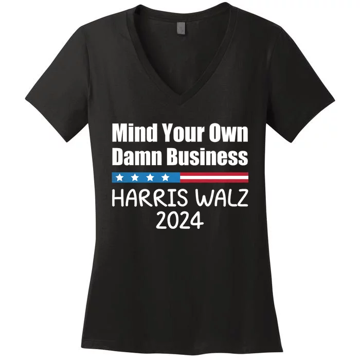 Harris Walz Waltz 2024 Mind Your Own Damn Business Women's V-Neck T-Shirt