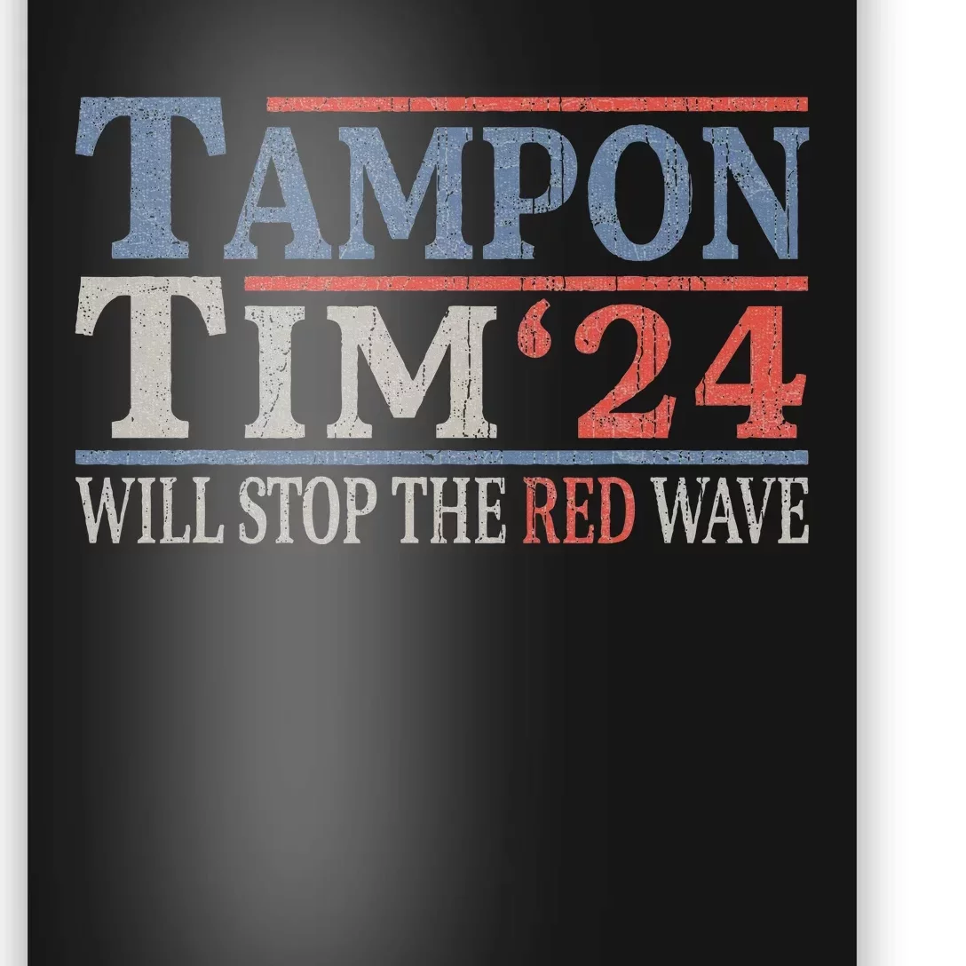 Harris Walz Waltz 2024 Tampon Tim Will Stop The Red Wave Poster