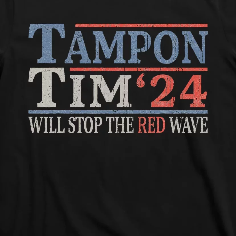 Harris Walz Waltz Tampon Tim Will Stop The Red Wave 2024 T-Shirt