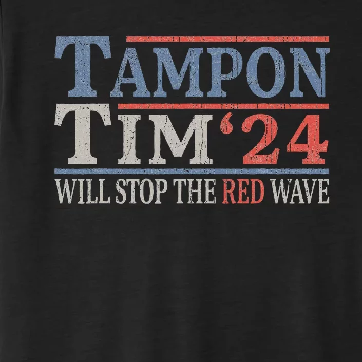 Harris Walz Waltz Tampon Tim Will Stop The Red Wave 2024 ChromaSoft Performance T-Shirt