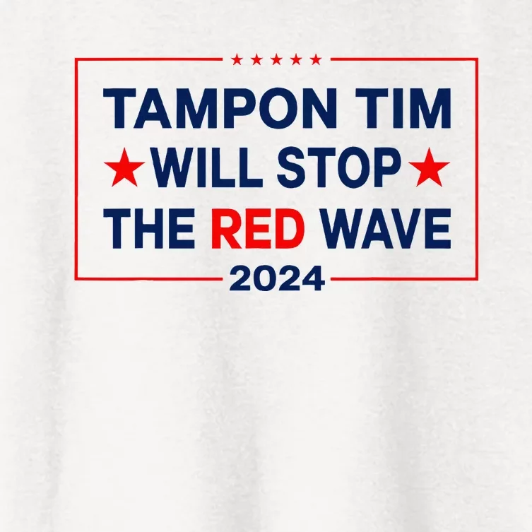 Harris Walz Waltz Tampon Tim Will Stop The Red Wave 2024 Women's Crop Top Tee