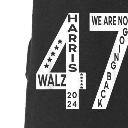 Harris Walz We Are Not Going Back 2024 Kamala Number 47 Doggie 3-End Fleece Hoodie