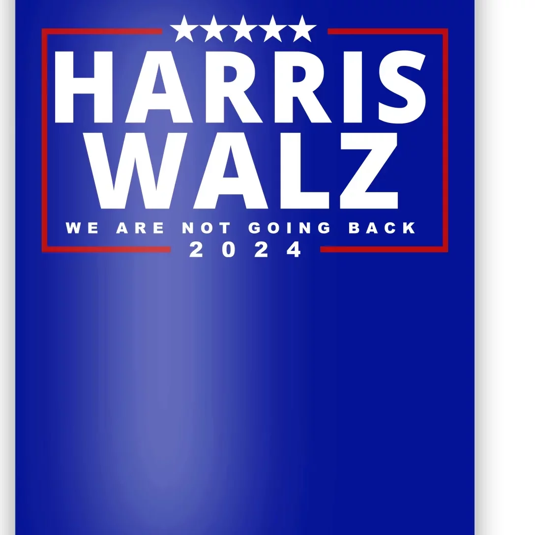 Harris Walz We Are Not Going Back 2024 Election Poster