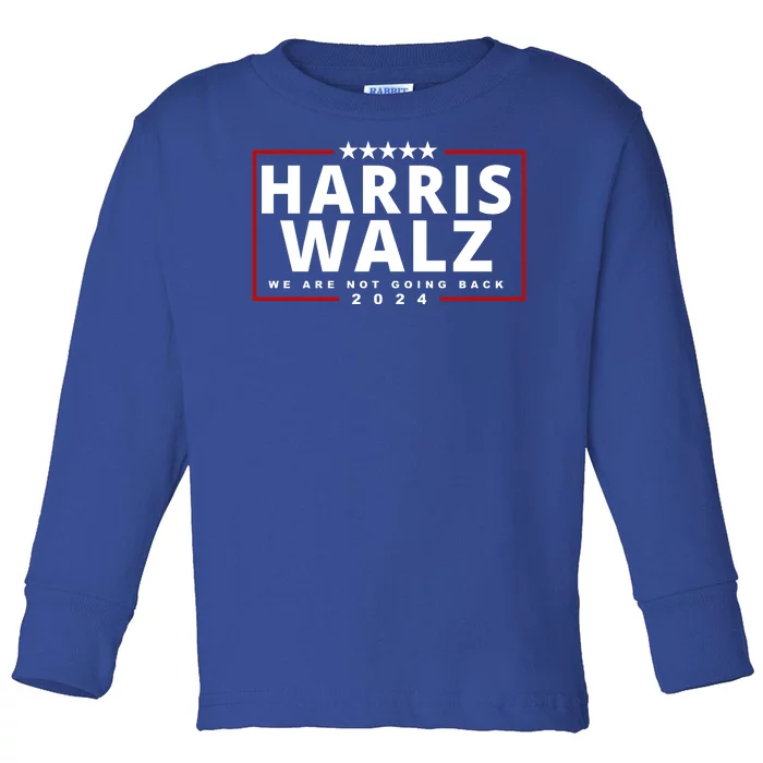 Harris Walz We Are Not Going Back 2024 Election Toddler Long Sleeve Shirt