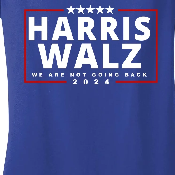 Harris Walz We Are Not Going Back 2024 Election Women's V-Neck T-Shirt