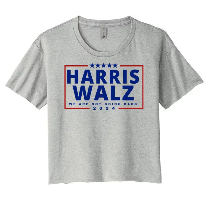 Harris Walz We Are Not Going Back 2024 Election Women's Crop Top Tee