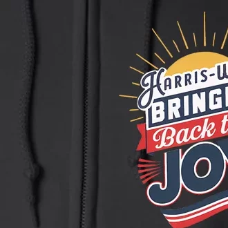 Harris Walz Waltz Bringing Back The Joy President 2024 Full Zip Hoodie