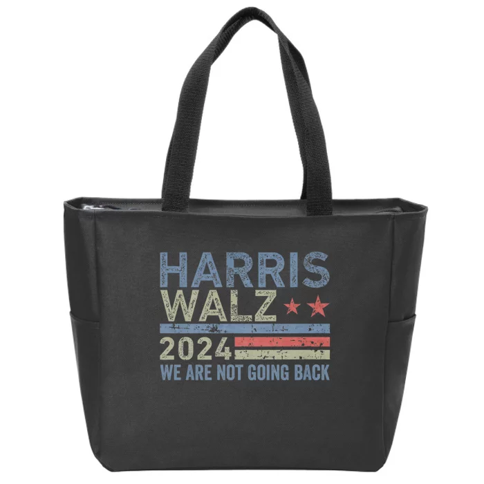 Harris Walz Waltz 2024 We Are Not Going Back For President Zip Tote Bag