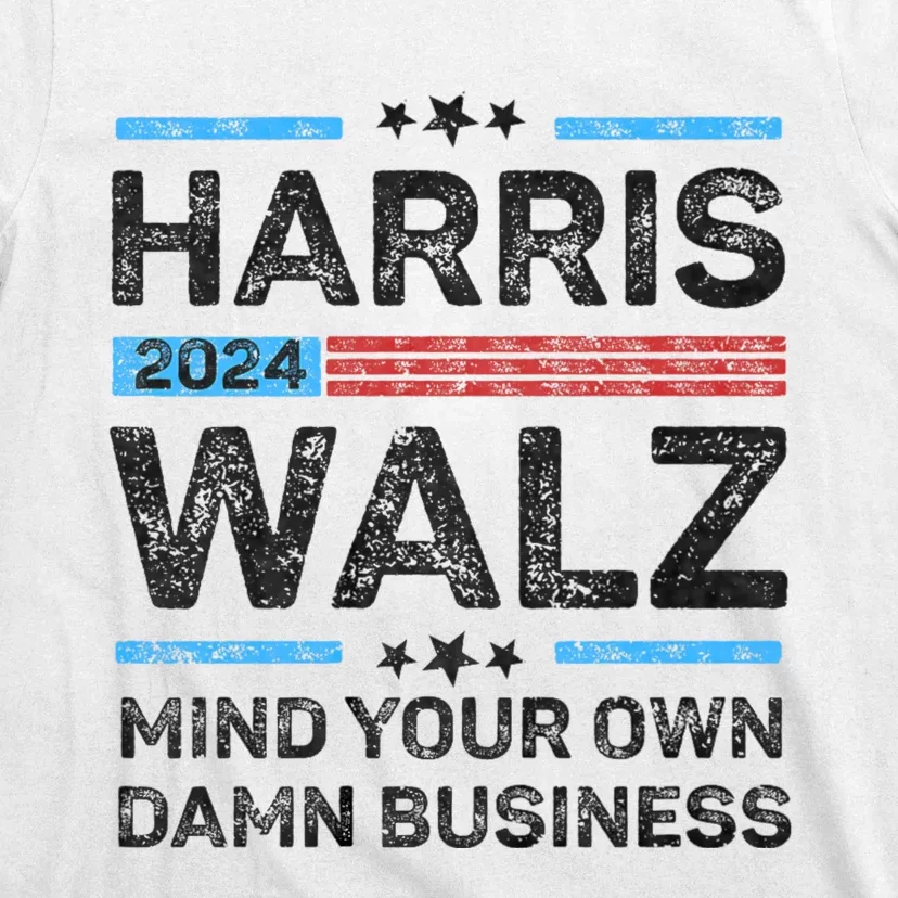 Harris Walz Waltz 2024 Mind Your Own Damn Business T-Shirt