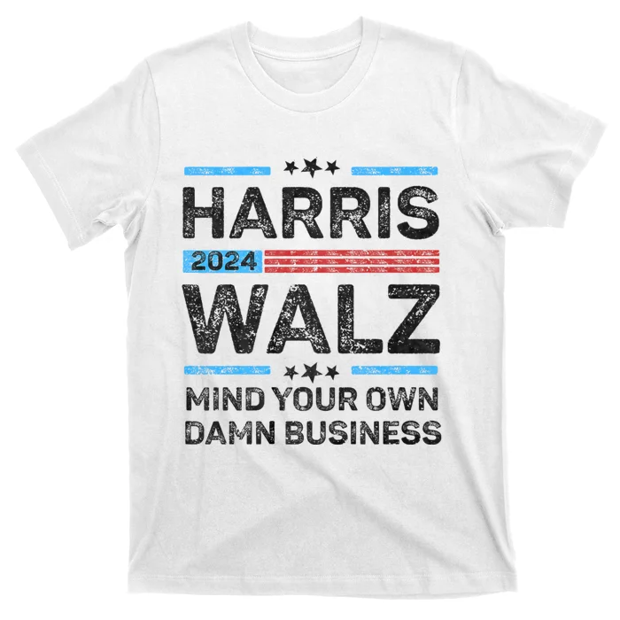 Harris Walz Waltz 2024 Mind Your Own Damn Business T-Shirt