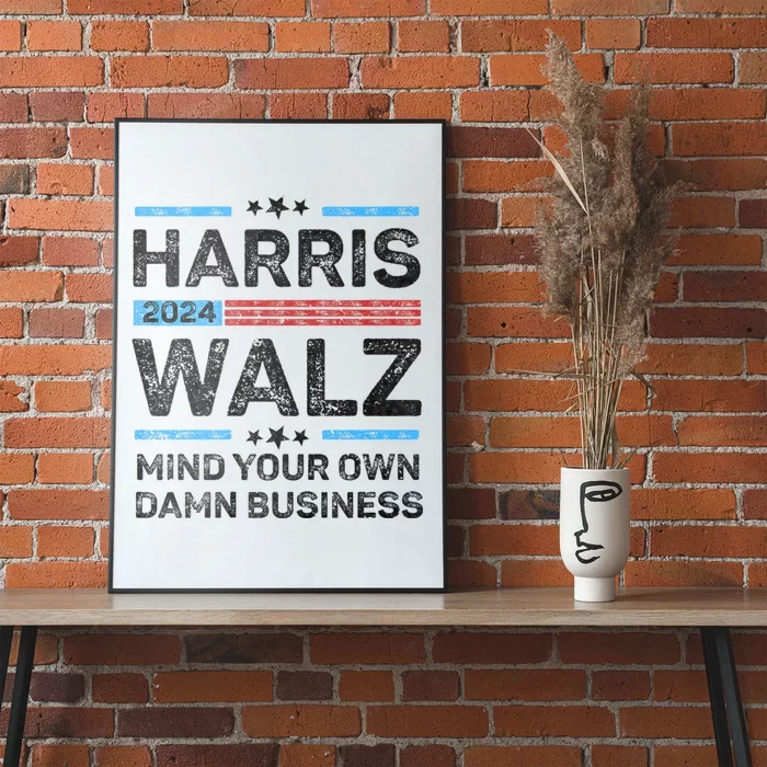 Harris Walz Waltz 2024 Mind Your Own Damn Business Poster