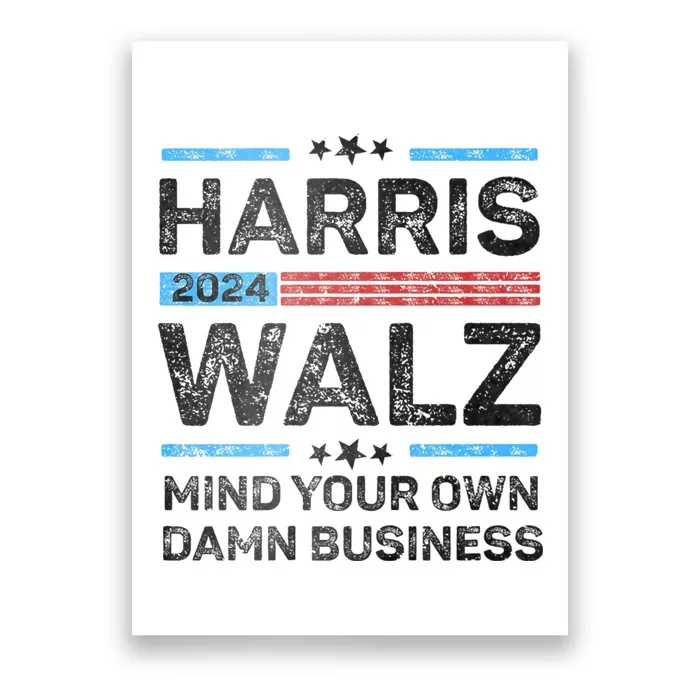 Harris Walz Waltz 2024 Mind Your Own Damn Business Poster