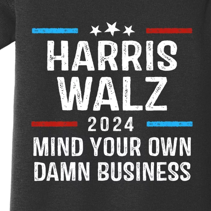 Harris Walz Waltz 2024 Mind Your Own Damn Business Baby Bodysuit