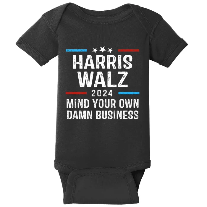 Harris Walz Waltz 2024 Mind Your Own Damn Business Baby Bodysuit