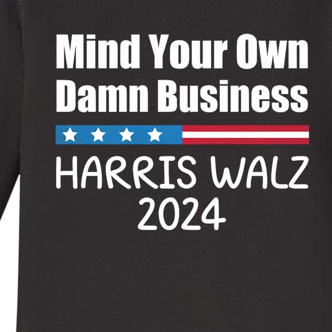 Harris Walz Waltz 2024 Mind Your Own Damn Business Baby Long Sleeve Bodysuit