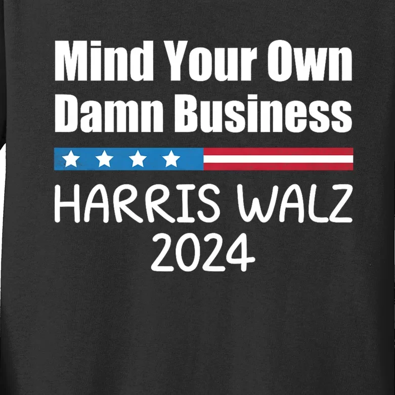 Harris Walz Waltz 2024 Mind Your Own Damn Business Kids Long Sleeve Shirt