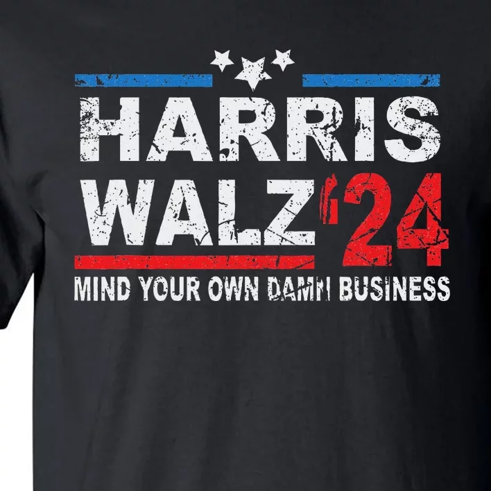 Harris Walz Waltz Mind Your Own Damn Business Tall T-Shirt