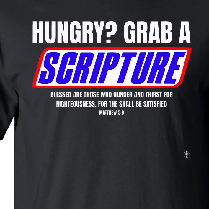 Hungry Why Wait Scriptures Blessed Are Those Who Hunger Tall T-Shirt