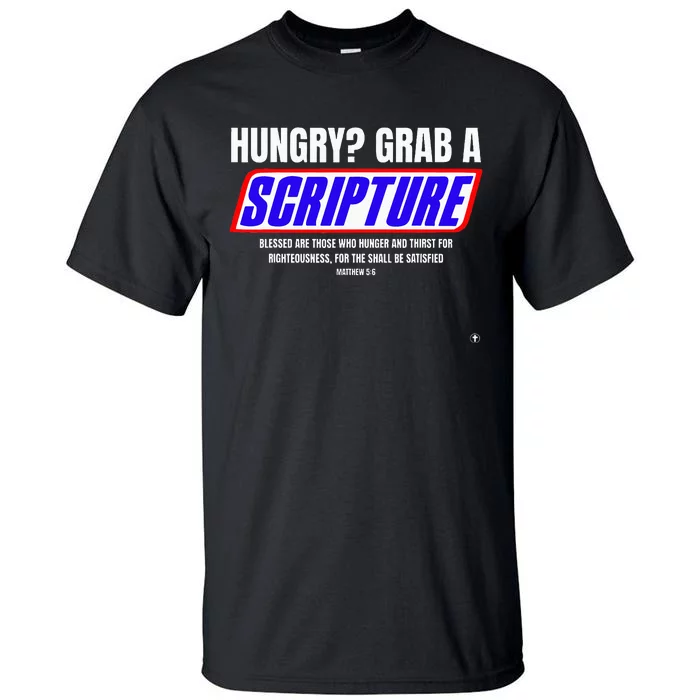 Hungry Why Wait Scriptures Blessed Are Those Who Hunger Tall T-Shirt