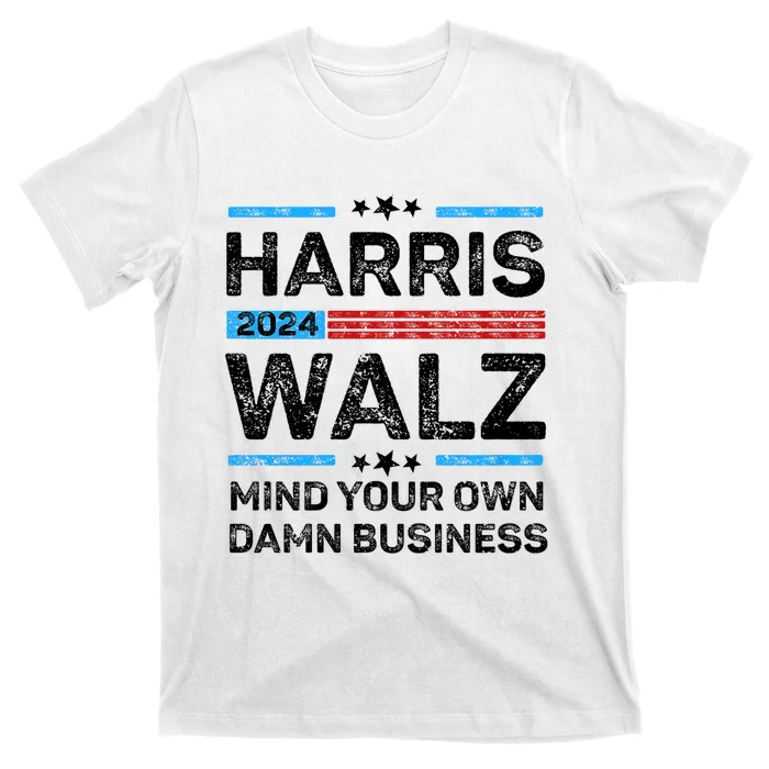 Harris Walz Waltz 2024 Mind Your Own Damn Business T-Shirt