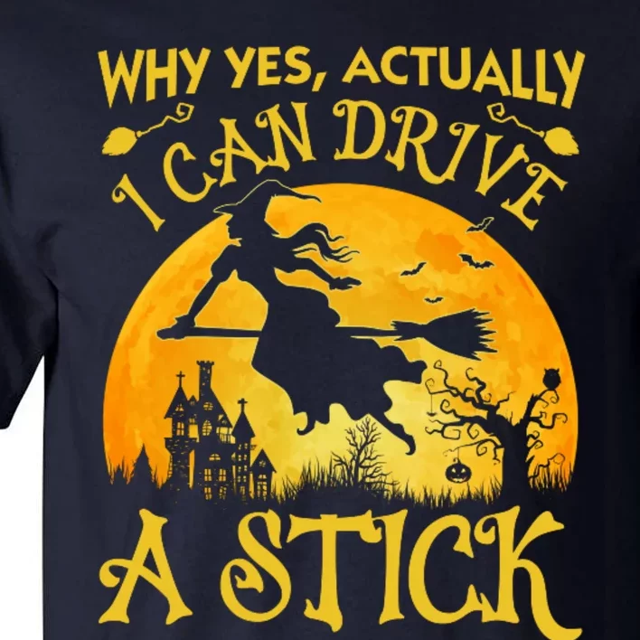 Halloween Why Yes Actually I Can Drive A Stick Tall T-Shirt