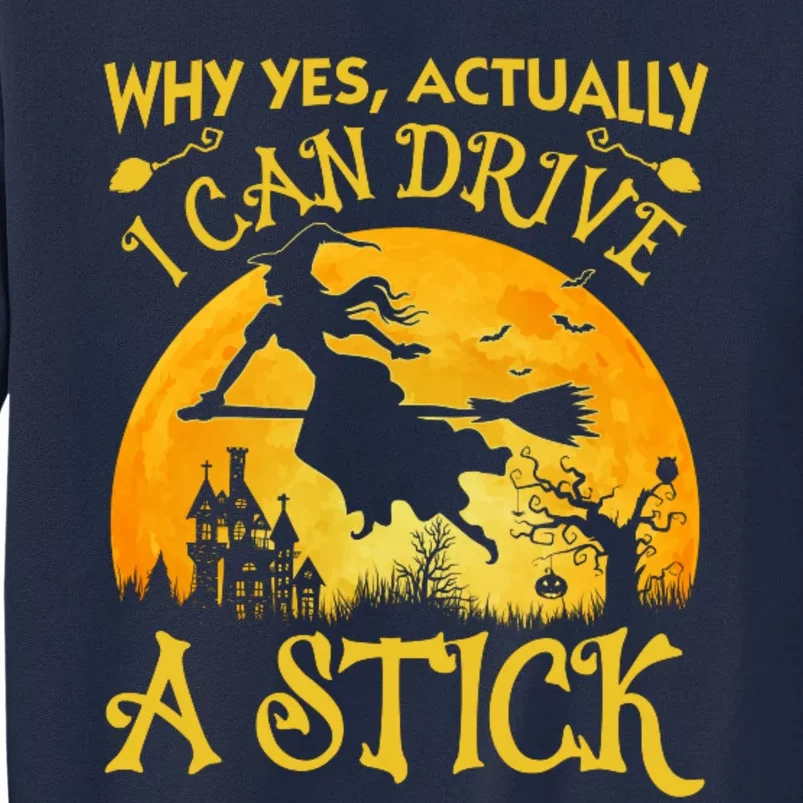 Halloween Why Yes Actually I Can Drive A Stick Tall Sweatshirt