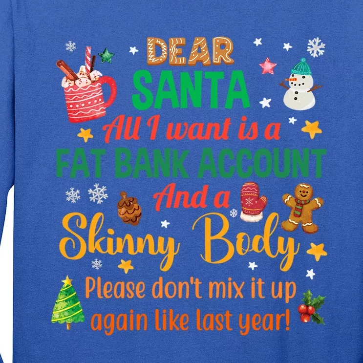 Happy Xmas Dear Santa All I Want Is A Fat Bank Account Gift Long Sleeve Shirt