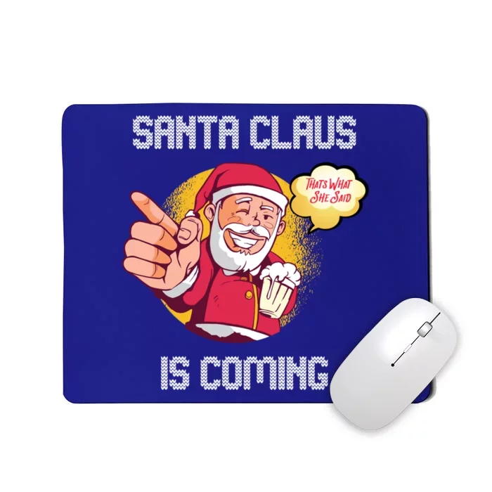 Hilarious Xmas Santa Claus Is Coming Ugly Christmas Gift Mousepad