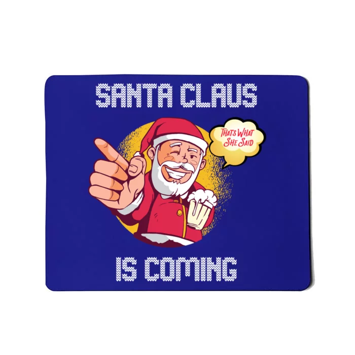 Hilarious Xmas Santa Claus Is Coming Ugly Christmas Gift Mousepad