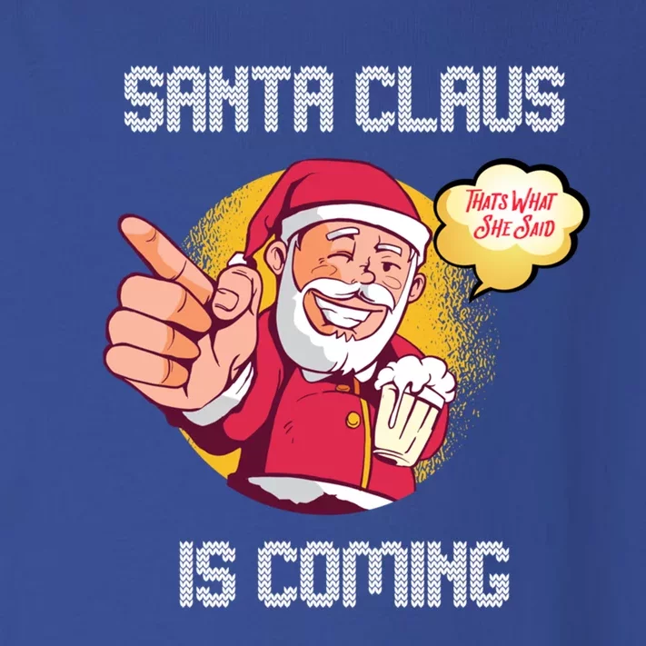 Hilarious Xmas Santa Claus Is Coming Ugly Christmas Gift Toddler Long Sleeve Shirt