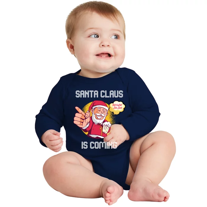 Hilarious Xmas Santa Claus Is Coming Ugly Christmas Gift Baby Long Sleeve Bodysuit