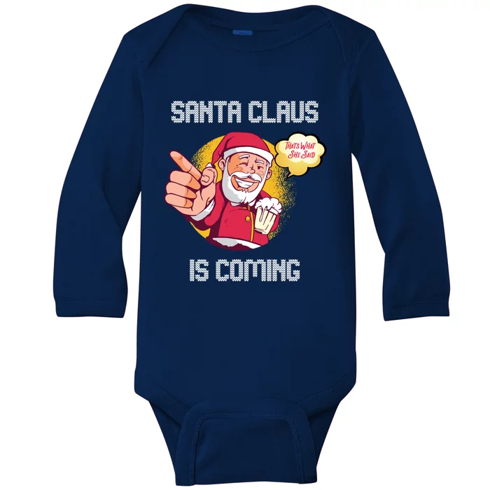 Hilarious Xmas Santa Claus Is Coming Ugly Christmas Gift Baby Long Sleeve Bodysuit