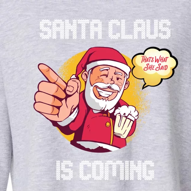 Hilarious Xmas Santa Claus Is Coming Ugly Christmas Gift Cropped Pullover Crew