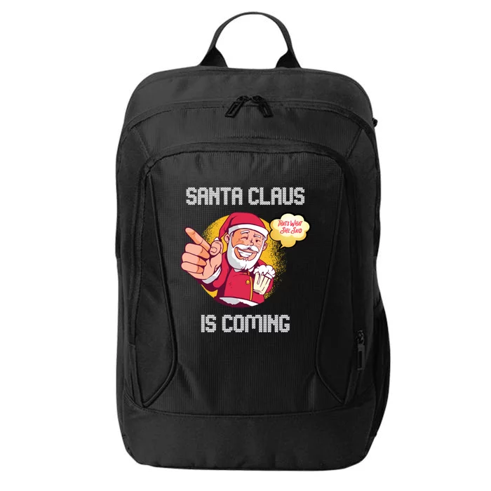 Hilarious Xmas Santa Claus Is Coming Ugly Christmas Gift City Backpack