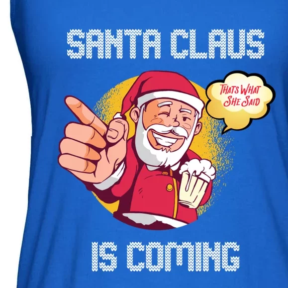 Hilarious Xmas Santa Claus Is Coming Ugly Christmas Gift Ladies Essential Flowy Tank