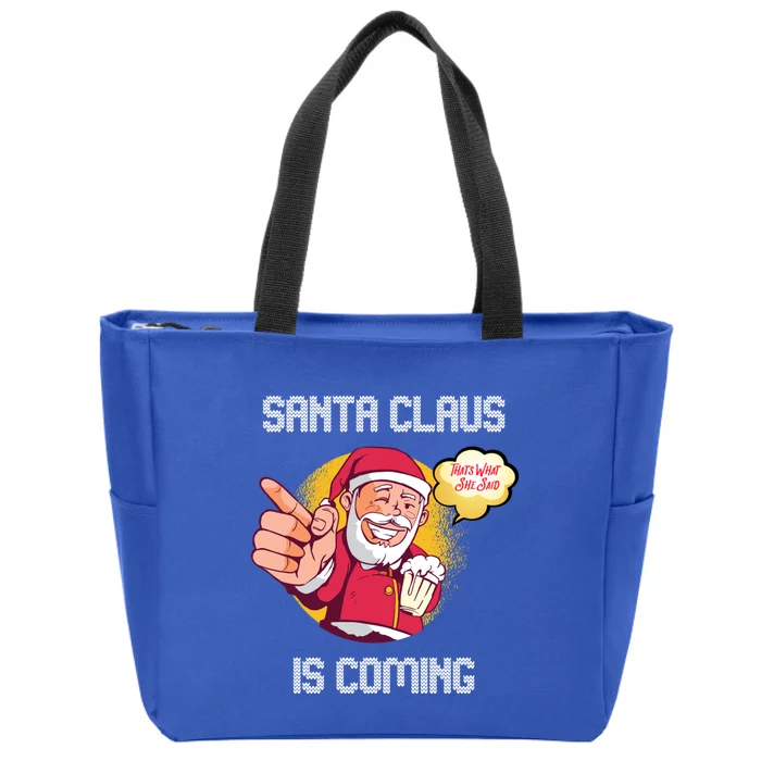 Hilarious Xmas Santa Claus Is Coming Ugly Christmas Gift Zip Tote Bag