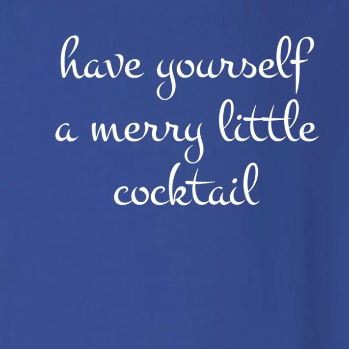 Have Yourself A Merry Little Cocktail Funny Xmas Ing Meaningful Gift Toddler Long Sleeve Shirt