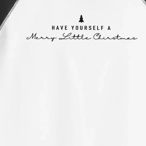 Have Yourself A Merry Christmas Toddler Fine Jersey T-Shirt