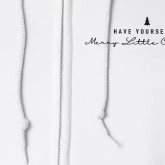 Have Yourself A Merry Christmas Full Zip Hoodie