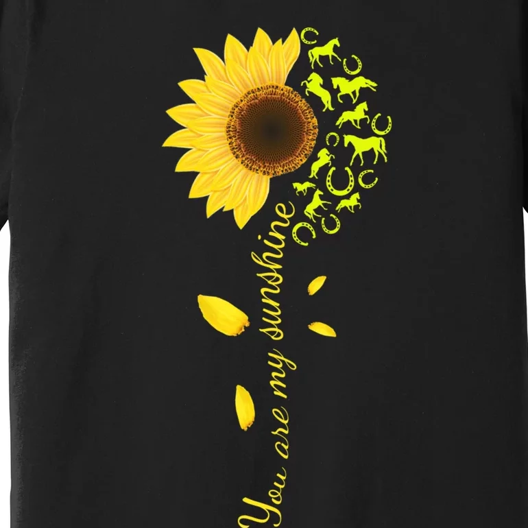 Horse You Are My Sunshine Horse Lover Premium T-Shirt