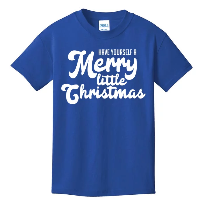 Have Yourself A Merry Little Christmas Gift Kids T-Shirt