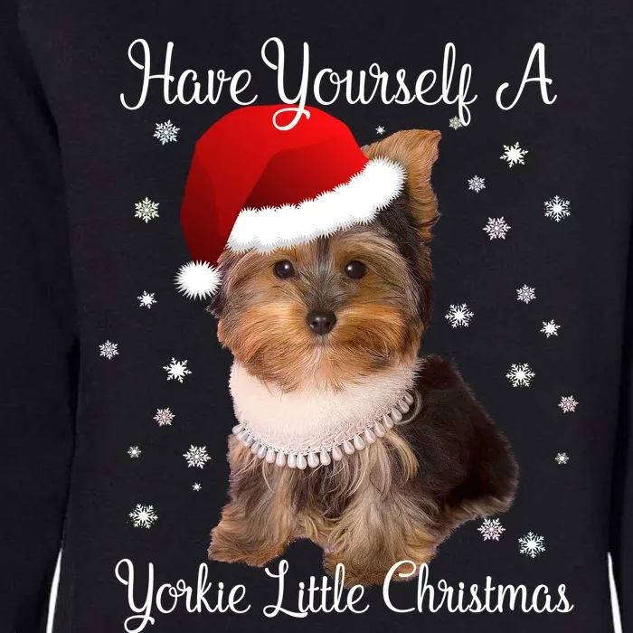 Have Yourself A Yorkie Little Christmas Gift Womens California Wash Sweatshirt