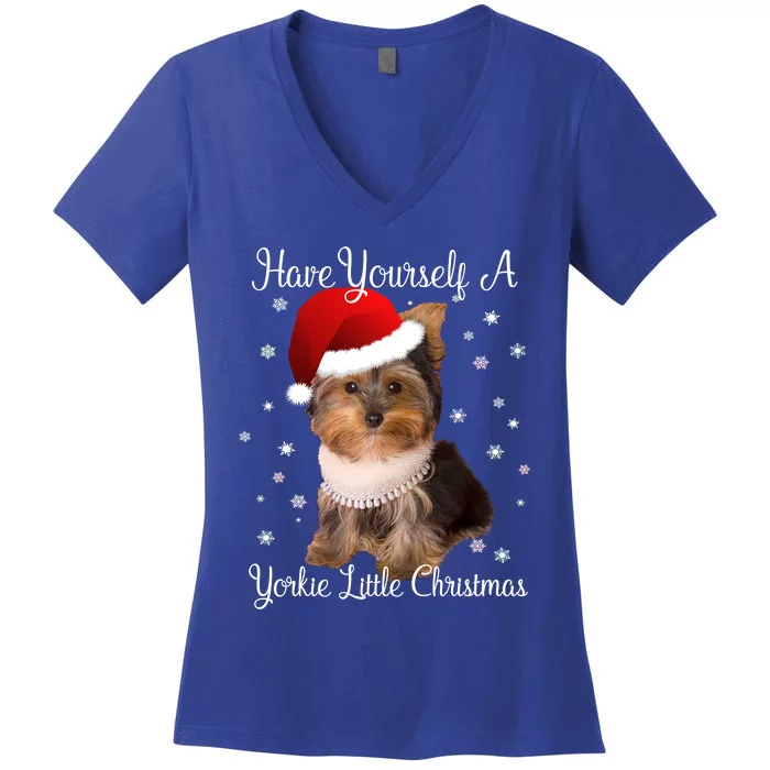 Have Yourself A Yorkie Little Christmas Gift Women's V-Neck T-Shirt