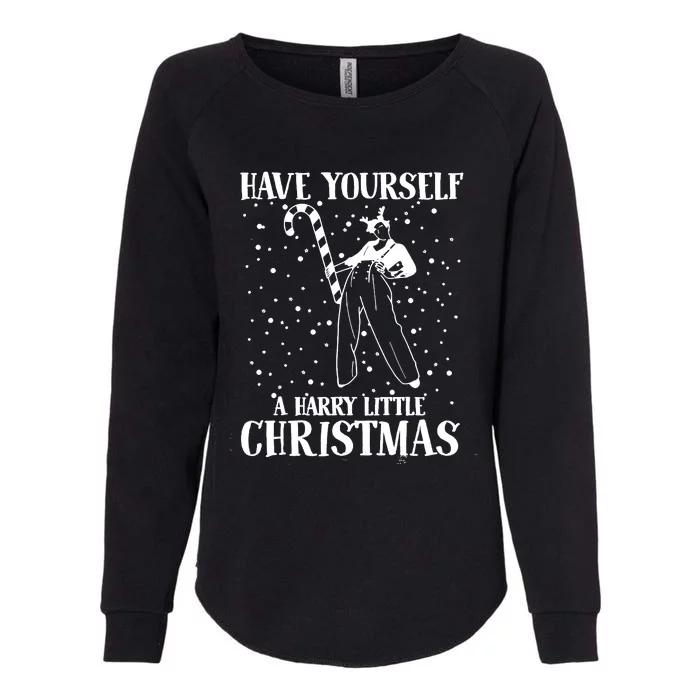 Have Yourself A Harry Little Christmas Xmas Gift Womens California Wash Sweatshirt