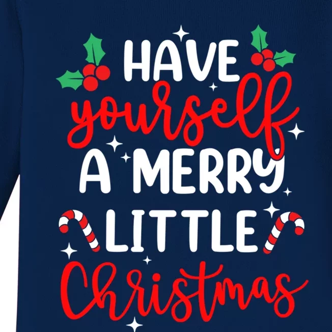 Have Yourself A Merry Little Christmas Xmas Pajama Holiday Gift Baby Long Sleeve Bodysuit