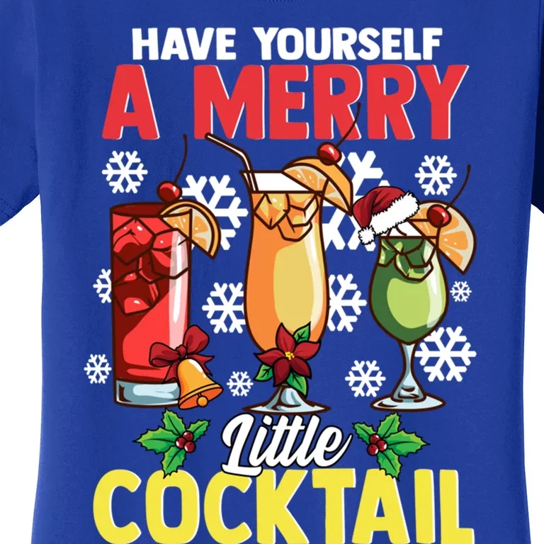 Have Yourself A Merry Little Cocktail Christmas Gift Women's T-Shirt