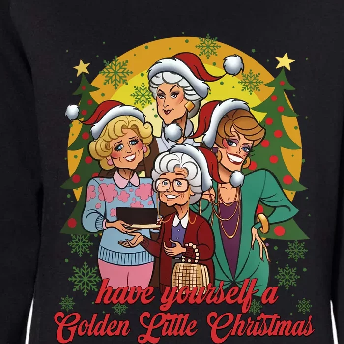 Have Yourself A Golden Little Christmas Happy Holiday Season Womens California Wash Sweatshirt